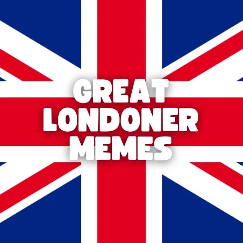 greatlondonermemes