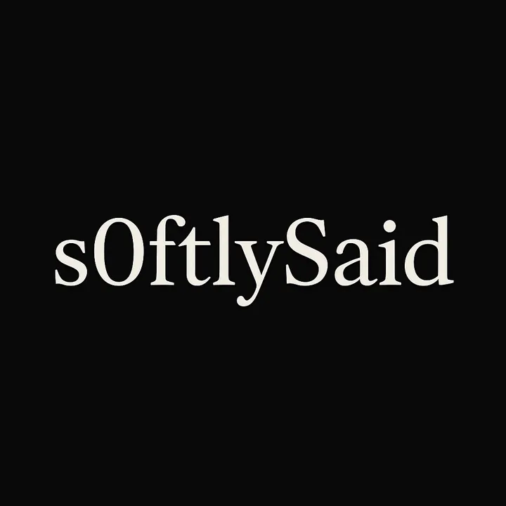 s0ftlysaid